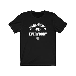 Open image in slideshow, &quot;Dadaholiks Vs Everybody&quot; Graphic T-shirt
