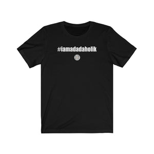 Open image in slideshow, #iamadadaholik Graphic T-shirt
