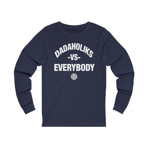 Open image in slideshow, &quot;Dadaholiks Vs Everybody&quot; Long Sleeve Shirt
