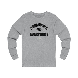 Open image in slideshow, &quot;Dadaholiks Vs Everybody&quot; Long Sleeve Shirt
