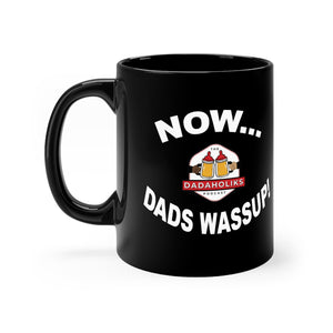 Open image in slideshow, &quot;NOW.... Dads Wassup&quot; Black Mug
