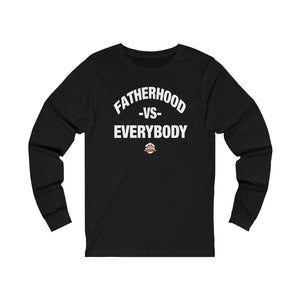 Open image in slideshow, &quot;Fatherhood Vs Everybody&quot; Long Sleeve Shirt
